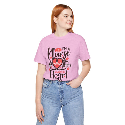I Am a Nurse a Work of Heart Shirt – Cute Nurse Life Tee, RN Appreciation Gift, Nurses Week T-Shirt for Nurses and Healthcare Heroes