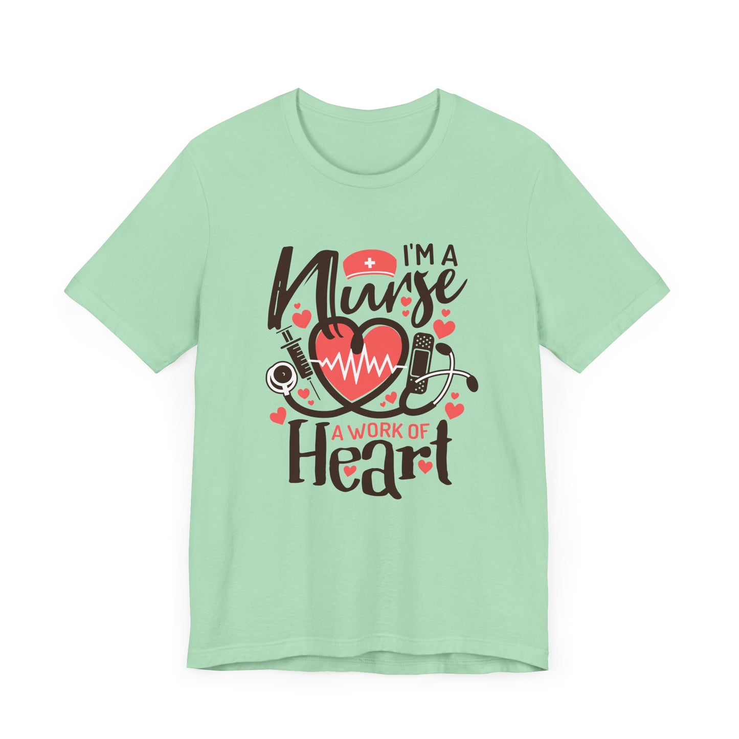 I Am a Nurse a Work of Heart Shirt – Cute Nurse Life Tee, RN Appreciation Gift, Nurses Week T-Shirt for Nurses and Healthcare Heroes