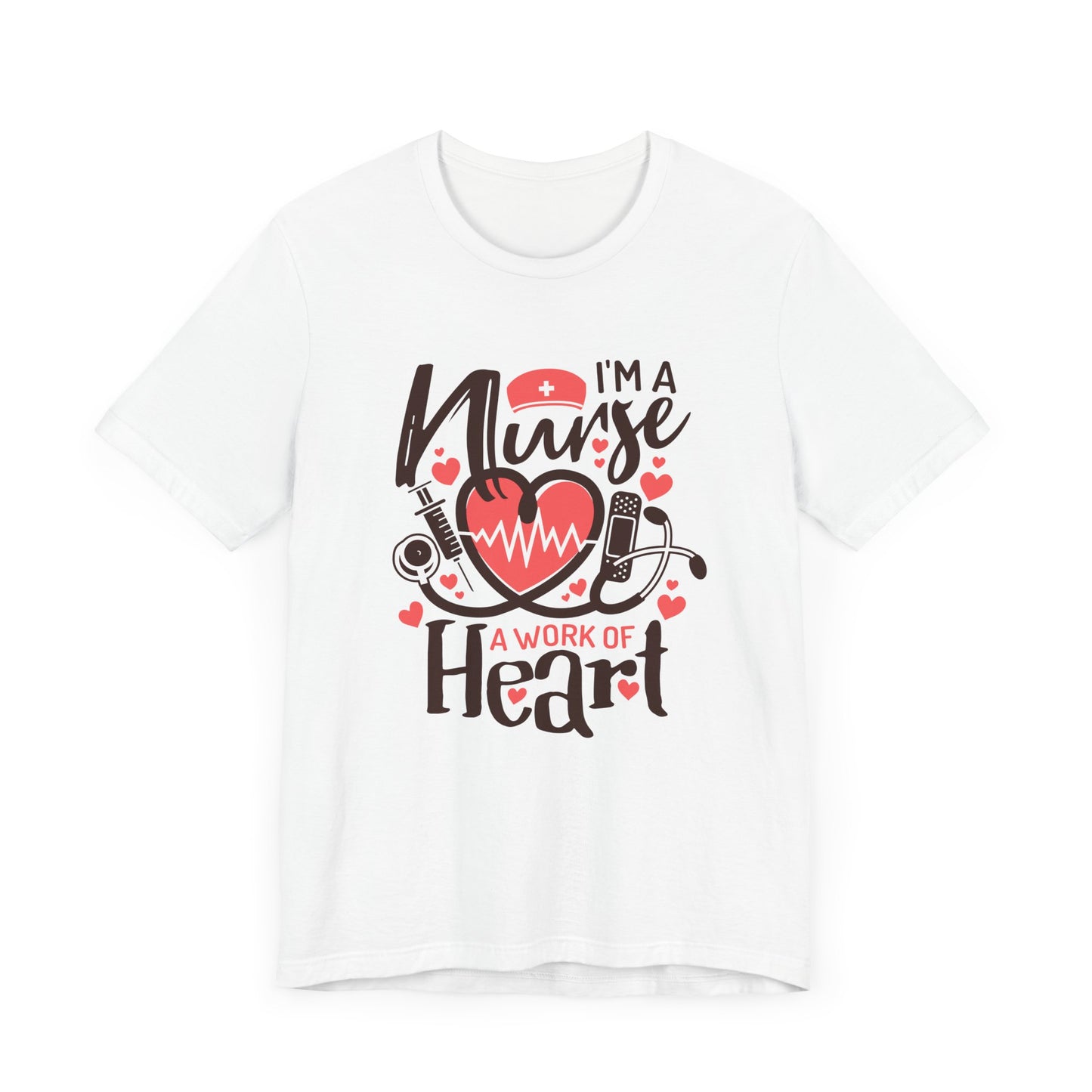 I Am a Nurse a Work of Heart Shirt – Cute Nurse Life Tee, RN Appreciation Gift, Nurses Week T-Shirt for Nurses and Healthcare Heroes