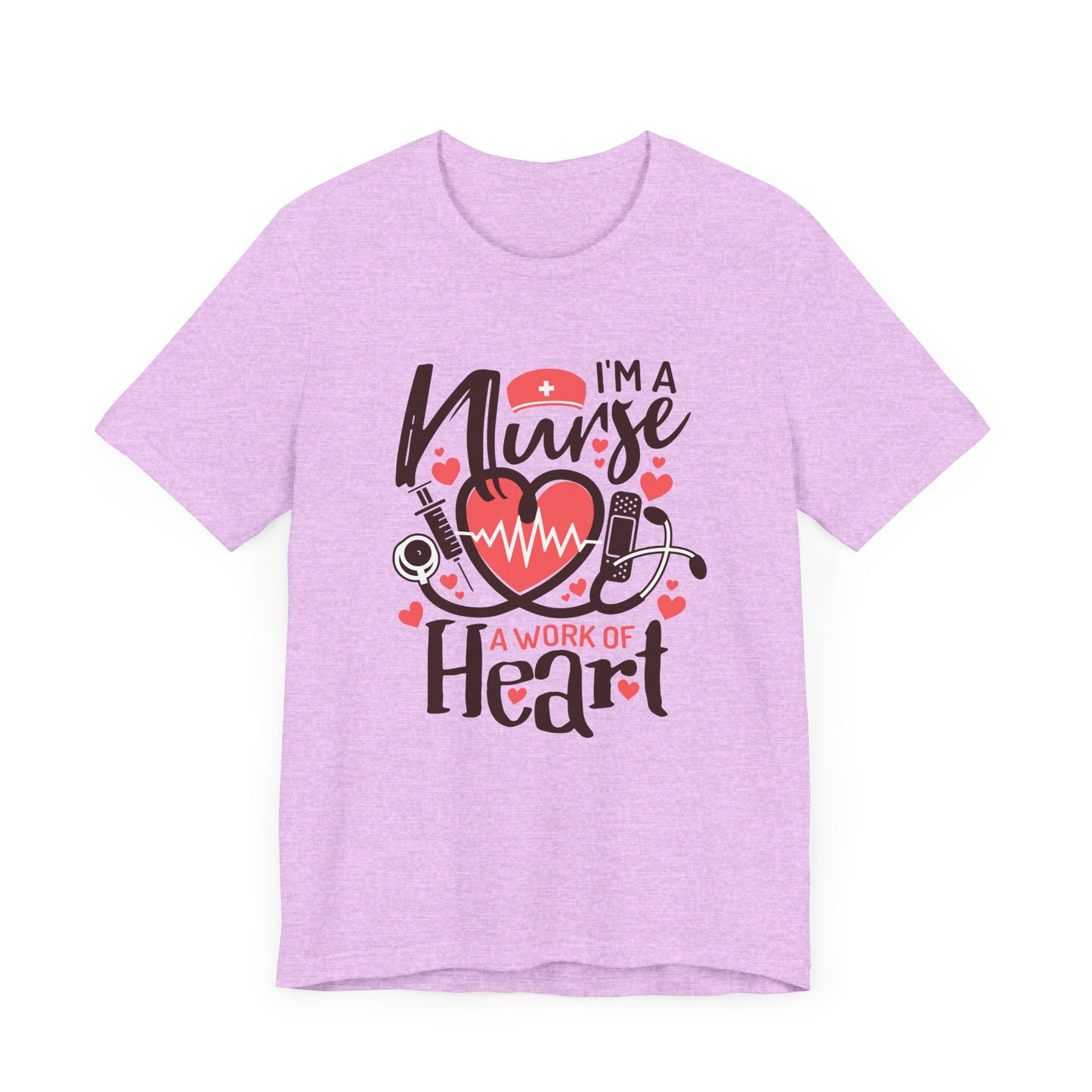 I Am a Nurse a Work of Heart Shirt – Cute Nurse Life Tee, RN Appreciation Gift, Nurses Week T-Shirt for Nurses and Healthcare Heroes
