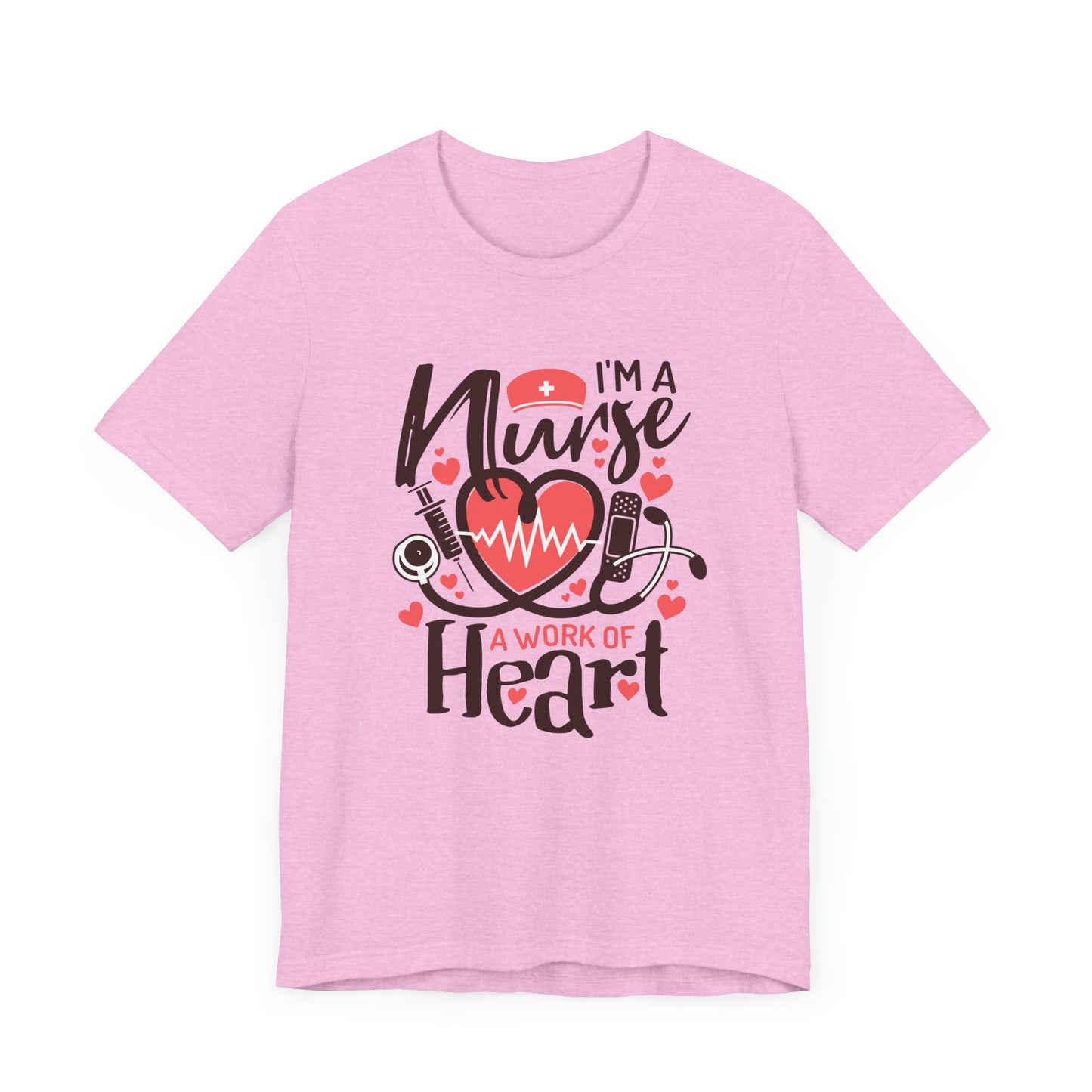 I Am a Nurse a Work of Heart Shirt – Cute Nurse Life Tee, RN Appreciation Gift, Nurses Week T-Shirt for Nurses and Healthcare Heroes